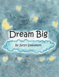 Dream Big (ISBN: 9781477108680)