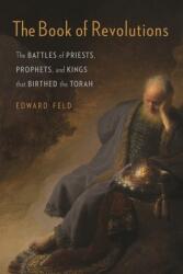 The Book of Revolutions: The Battles of Priests Prophets and Kings That Birthed the Torah (ISBN: 9780827615229)