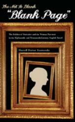 The Not So Blank Blank Page: The Politics of Narrative and the Woman Narrator in the Eighteenth- And Nineteenth-Century English Novel (ISBN: 9780820476490)