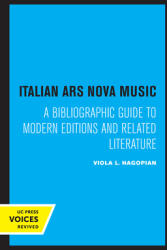 Italian Ars Nova Music: A Bibliographic Guide to Modern Editions and Related Literature (ISBN: 9780520334700)