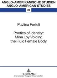 Poetics of Identity: Mina Loy Voicing the Fluid Female Body (ISBN: 9783631612491)