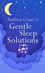 Andrea Grace's Gentle Sleep Solutions (ISBN: 9781399803533)