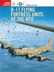 B-17 Flying Fortress of the MTO - William N. Hess (ISBN: 9781841765808)