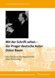Mit der Schrift sehen ? der Prager deutsche Autor Oskar Baum - Ilse Nagelschmidt, Kilian Thomas (ISBN: 9783732907175)