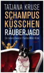 Schampus, Küsschen, Räuberjagd - Tatjana Kruse (ISBN: 9783852189796)