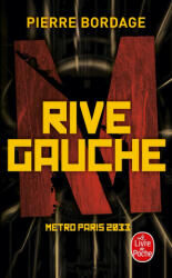 Rive Gauche (Métro Paris 2033, Tome 1) - Pierre Bordage (ISBN: 9782253107040)
