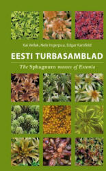 Eesti turbasamblad. the sphagnum mosses of estonia - Edgar Karofeld, Kai Vellak, Nele Ingerpuu (2024)
