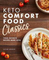 Keto Comfort Food Classics: Your Favorite Recipes Made Keto (ISBN: 9781647397159)