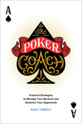 The Poker Coach: Practical Strategies to Manage Your Bankroll and Outsmart Your Opponents (ISBN: 9781646115006)