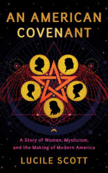 An American Covenant: A Story of Women Mysticism and the Making of Modern America (ISBN: 9781542091275)