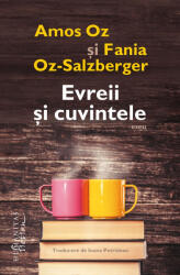 Evreii si cuvintele - Fania Oz-Salzberger, Amos Oz (ISBN: 9786060973904)