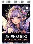 Carte de colorat pentru adulti, 50 de ilustratii, Anime Fairies, Volumul 1 (ISBN: 3874783780445)