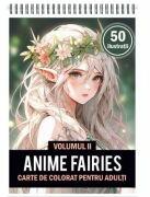 Carte de colorat pentru adulti, 50 de ilustratii, Anime Fairies, Volumul 2 (ISBN: 3874783780452)