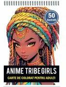 Carte de colorat pentru adulti, 50 de ilustratii, Anime Tribe Girls (ISBN: 3874783780605)