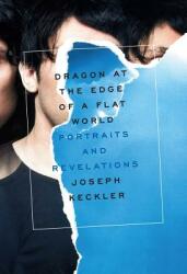 Dragon at the Edge of a Flat World: Portraits and Revelations (ISBN: 9781885983251)