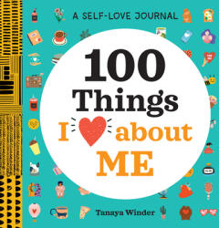 A Self-Love Journal: 100 Things I Love about Me (ISBN: 9781638073338)