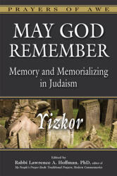 May God Remember: Memory and Memorializing in Judaism--Yizkor (ISBN: 9781683361886)