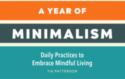 A Year of Minimalism: Daily Practices to Embrace Mindful Living (ISBN: 9781638073734)