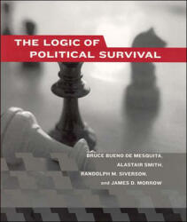 Logic of Political Survival - Bruce Bueno de Mesquita, Alistair Smith, Randolph M. Siverson, James D. Morrow (ISBN: 9780262524407)