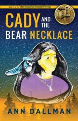 Cady and the Bear Necklace: A Cady Whirlwind Thunder Mystery 2nd Ed. (ISBN: 9781615996483)