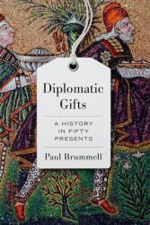 Diplomatic Gifts: A History in Fifty Presents (ISBN: 9781787386457)