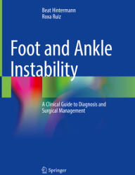 Foot and Ankle Instability: A Clinical Guide to Diagnosis and Surgical Management (ISBN: 9783030629250)