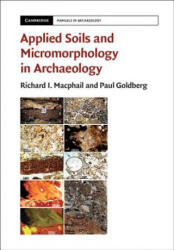 Applied Soils and Micromorphology in Archaeology - Richard Macphail, Paul Goldberg (ISBN: 9781107648685)