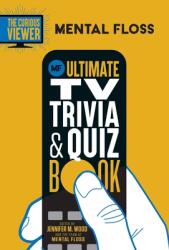 Mental Floss: The Curious Viewer Ultimate TV Trivia & Quiz Book (ISBN: 9781681888491)