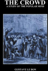 Gustave Le Bon - Crowd - Gustave Le Bon (ISBN: 9781849026154)