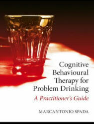 Cognitive Behavioural Therapy for Problem Drinking - Marcantonio Spada (ISBN: 9780415408769)