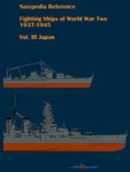 Fighting ships of World War Two 1937 - 1945. Volume III. Japan - Alexander Dashyan, Ivan Gogin (2021)