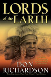 Lords of the Earth - An Incredible but True Story from the Stone-Age Hell of Papua`s Jungle - RICHARDSON DON (ISBN: 9780764215605)