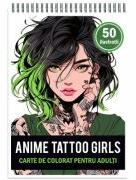 Carte de colorat pentru adulti, 50 de ilustratii, Anime Tattoo Girls (ISBN: 3874783780599)