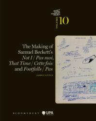 The Making of Samuel Beckett's Not I / Pas moi, That Time / Cette fois and Footfalls / Pas (ISBN: 9781350269057)