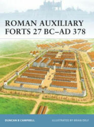 Roman Auxiliary Forts 27 BC-AD 378 - Duncan Campbell (ISBN: 9781846033803)