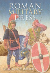 Roman Military Dress - Graham Sumner (ISBN: 9780752445762)