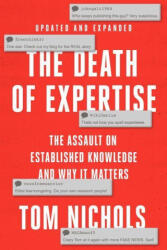 The Death of Expertise, Second Edition The Assault on Establishment Knowledge and Why it Matters (ISBN: 9780197763834)