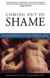 Coming Out of Shame: Transforming Gay and Lesbian Lives - Gershen Kaufman, Lev Raphael (ISBN: 9780385477963)