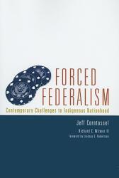 Forced Federalism: Contemporary Challenges to Indigenous Nationhood (ISBN: 9780806141916)
