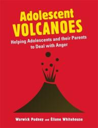 Adolescent Volcanoes: Helping Adolescents and Their Parents to Deal with Anger (ISBN: 9781849052184)