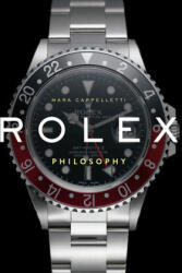 Rolex philosophy. Ediz. italiana - Mara Cappelletti (2023)