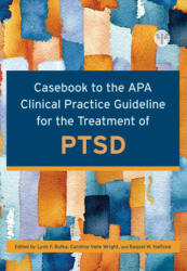 Casebook to the APA Clinical Practice Guideline for the Treatment of PTSD - Caroline Vaile Wright, Raquel Halfond (ISBN: 9781433832192)
