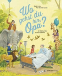 Wo gehst du hin, Opa? - Brigitte Endres, Marc-Alexander Schulze (ISBN: 9783905945461)