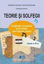 Teorie si Solfegii - Clasa a III-a (ISBN: 9786063119507)