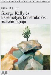 George Kelly és a személyes konstrukciók pszichológiája (ISBN: 9786155574603)