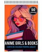 Carte de colorat pentru adulti, 50 de ilustratii, Anime Girls With Books (ISBN: 3874783781305)
