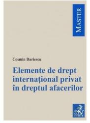 Elemente de drept international privat in dreptul afacerilor - Cosmin Dariescu (ISBN: 9786061814213)