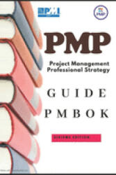 PMP Project Management Professional Strategy: A Guide to the Project Management Body of Knowledge (PMBOK Guide) 6th Edition - Asad Al Merei (2021)