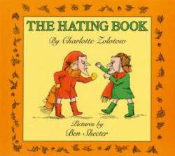 The Hating Book - Charlotte Zolotow, Ben Shecter (1989)