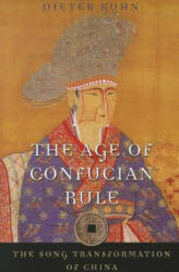 Age of Confucian Rule - Dieter Kuhn (2011)